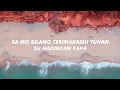 Download Lagu SA MO BILANG TERIMAKASIH TUHAN SU HADIRKAN PAPA - Lirik lagu