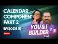 E15 You I Builder Live Holiday Special Calendar Component Part 2