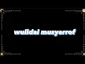 Download Lagu sholawat wulidal musyarrof | lirik arab,latin