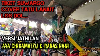 Download Tiket Suwargo Cover Tatu...Lanjut Los Dol | Versi Jathilan Obyok Aya Chikamatzu \u0026 Raras Rani MP3