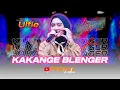 Download Lagu KAKANGE BLENGER - ULFIE \\\\ XTRA PROJECT COVER 2024