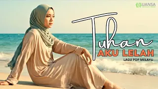 tuhan aku lelah lagu pop melayu yang sedih sebab terlalu lama menyimpan luka