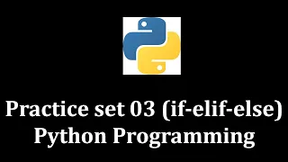 Practice Set 03 if-elif-else - Python Programming LearnWithMrRJ