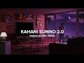 Download Lagu Kahani Suno 2.0 - Lyrical | Slowed and Reverbed | Kaifi Khalil | J08 MUSIC FILM'S