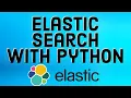 Elastic Stack Tutorial ELK Stack 11 - How to use Elasticsearch with the Python