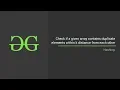Check if a given array contains duplicate elements within k distance from each other GeeksforGeeks