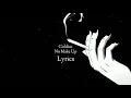 Coldiac feat NYK - No Make Up (Lyrics+Slowed)