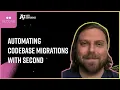 Automating Codebase Migrations With Second