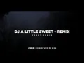 Download Lagu Dj A Little Sweet - Remix 🎶 (有點甜 - INDO  VERSION) - Bootleg Febry Remix 2025