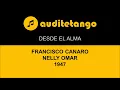DESDE EL ALMA - FRANCISCO CANARO - NELLY OMAR - 1947 - TANGO VALS CANTATO