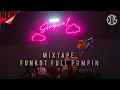 Download Lagu MIXTAPE FUNKOT FULL PUMPIN 2023 MABOK BESTIE