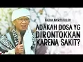 Lagu ADAKAH DOSA YG DIRONTOKKAN KARENA SAKIT? - Kajian Ma'rifatulloh