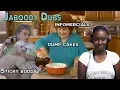 JABOODY DUBS Sticky buddy and Dump Cakes Reaction