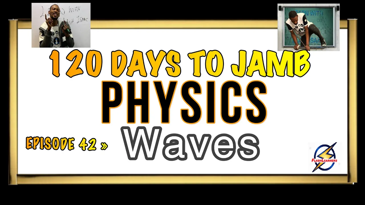 WAVES » 120 Days To Jamb Physics - Ep 42