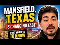 Mansfield Texas is changing fast and if you re thinking about moving here you need to know