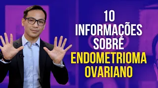 O QUE VOCÊ PRECISA SABER SOBRE ENDOMETRIOMA OVARIANO com Dr. Tomyo Arazawa | EndoTalks