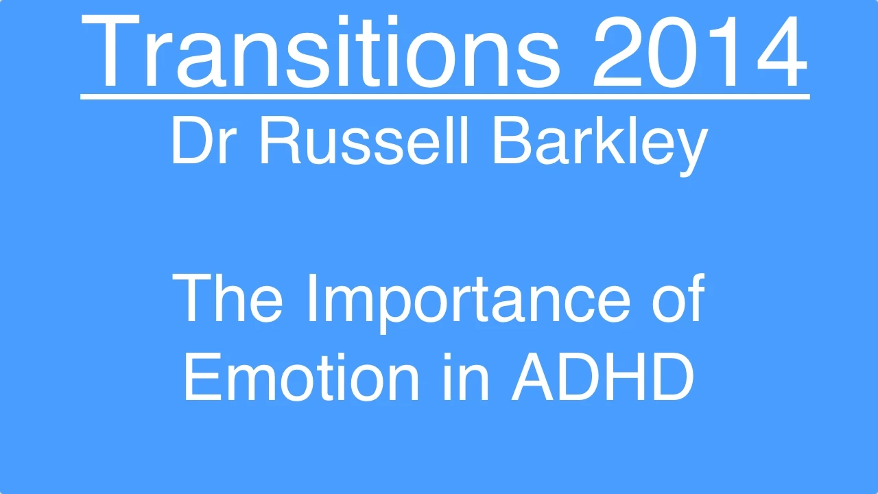 The Importance of Emotion in ADHD - Dr Russell Barkley