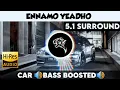 Download Lagu Ennamo Yeadho |🎧 5.1 Surround 🎧| 🔊Bass Boosted🔊 | Sub  🔊Bass🔊 | by THARMi2005