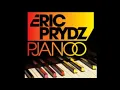 Eric Prydz - Pjanoo (Club Mix)