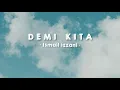 Download Lagu Ismail Izzani - Demi Kita ( slowed + reverb )