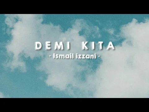 Download MP3 Ismail Izzani - Demi Kita ( slowed + reverb )