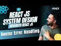 React System Design Tutorial Error Handling in React Router 404 Protected Routes Suspense