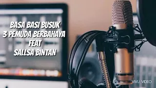 basa basi busuk 3 pemuda berbahaya feat sallsa bintan lirik lyrics