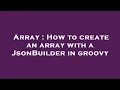 Array How to create an array with a JsonBuilder in groovy