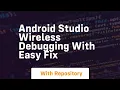 android studio wireless debugging with easy fix