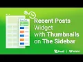 How to Display Recent Posts Widget with Thumbnails on the Sidebar