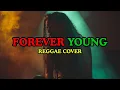 Lagu Forever Young Reggae Cover