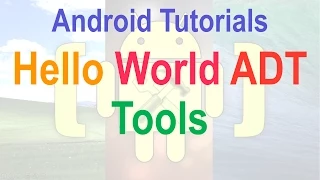 1 Hello World Using Android ADT Tools