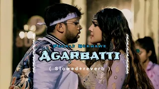 Download Pagli Dekhawe Agarbatti ( Slowed+Reverb ) | Dj Remix Song | Bhojpuri Lofi Songs MP3