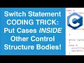 Interleave Switch Cases Within Other Control Structures C Programming Tutorial