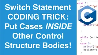 Interleave Switch Cases Within Other Control Structures C Programming Tutorial