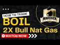 BOIL ETF 2X Bull Natural Gas - How the pros trade leveraged ETFs like UVXY SVXY