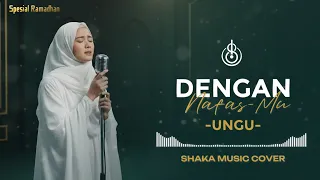 dengan nafasmu ungu cover by shaka music playlist spesial ramadhan 
