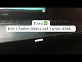 Fixed Dell 3 Amber Yellow light blinking and 1 white blinking on charger indicator