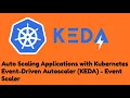 Auto Scaling Applications with Kubernetes Event-Driven Autoscaler KEDA - Event Scaler