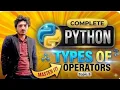 Python Types of Operators Tutorial for Beginners Complete Lecture in