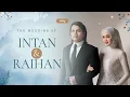Intan \u0026 Raihan Wedding Reception Live Streaming May 25, 2025
