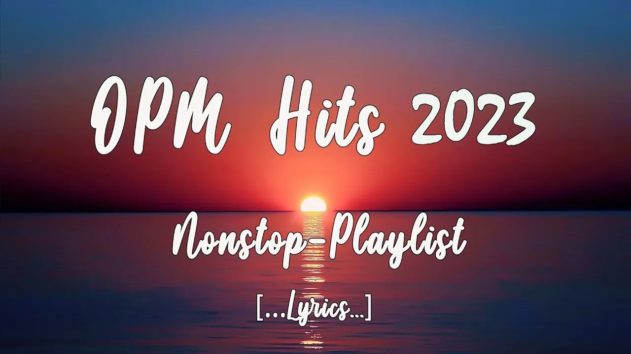 OPM HITS 2023 [..Lyrics..] Non-Stop Playlist
