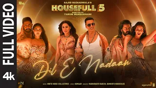 Housefull 5 Dil E Nadaan Full Video Akshay Abhishek Riteish Jacqueline Sonam Nargis Sajid N  Housefull 5 Dil E Nadaan Full Video Akshay Abhishek Riteish Jacqueline Sonam Nargis Sajid N