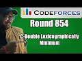 Codeforces Round 854 Problem C Double Lexicographically Minimum complete logic code exp Hindi