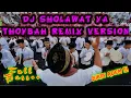 Lagu DJ SHOLAWAT YA THOYBAH REMIX VERSION
