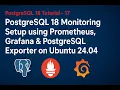 PostgreSQL 18 Monitoring Setup using Prometheus Grafana PostgreSQL Exporter on Ubuntu 24 04 LTS