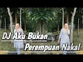Download Lagu DJ Nicko Official - DJ Aku Bukan Perempuan Nakal | BreakLatin