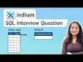 Indium SQL Real-Interview Question Medium Level Important