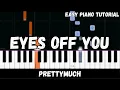 Download Lagu PRETTYMUCH - Eyes Off You (Easy Piano Tutorial)