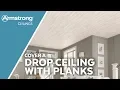 Cover a Drop Ceiling with Wood Look Planks Armstrong Ceilings for the Home